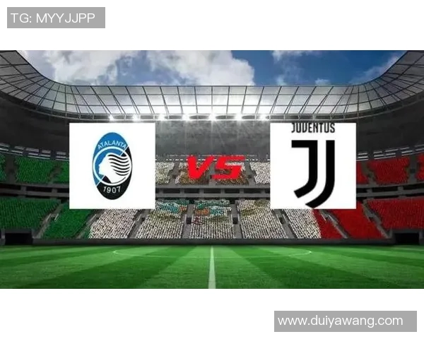 亚特兰大与尤文图斯历史交锋回顾与战绩分析